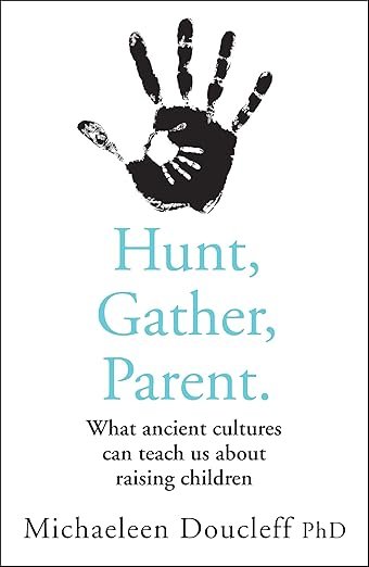 Hunt Gather Parent Book cover by Michaeleen Doucleff